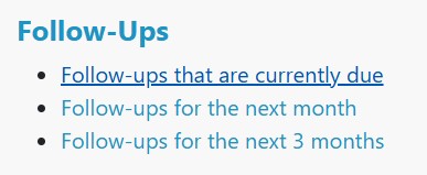 Screenshot of the section of the database that shows how to view follow ups that are currently due.